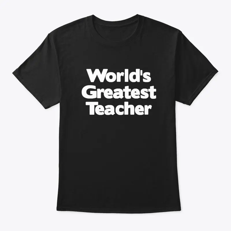 World's Greatest Teacher Shirt